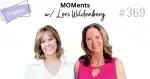 Lori Wildenberg Lee Ann Mancini MOMents When Kids Doubt and Challenge Faith